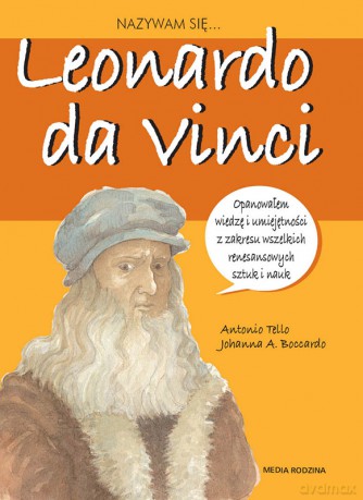 Nazywam się Leonardo da Vinci - Antonio Tello [KSIĄŻKA]