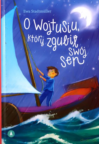 O Wojtusiu, który zgubił swój sen - Ewa Stadtmüller, Kazimierz Wasilewski [KSIĄŻKA]