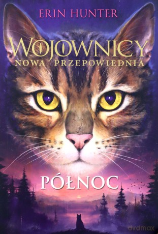 Północ. Wojownicy. Nowa przepowiednia (Tom 1) - Erin Hunter [KSIĄŻKA]