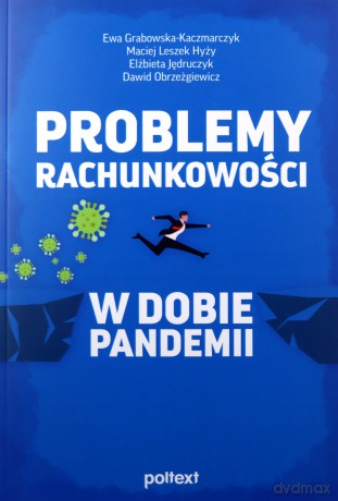 Problemy rachunkowości w dobie pandemii - Ewa Grabowska-Kaczmarczyk, Maciej Leszek Hyży, Elżbieta Jędruczyk [KSIĄŻKA]