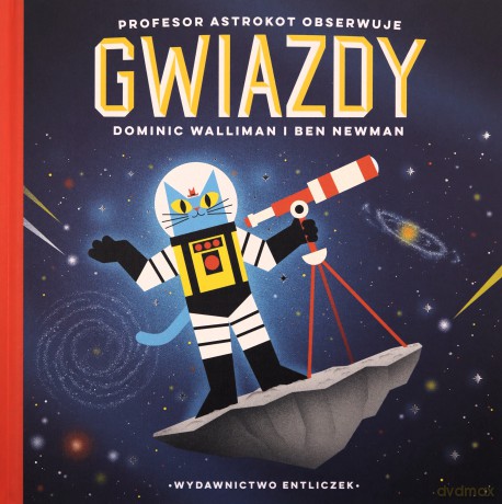 Profesor Astrokot obserwuje gwiazdy - Dominic Walliman, Ben Newman [KSIĄŻKA]