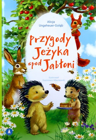 Przygody Jeżyka spod Jabłoni - Alicja Ungeheuer-Gołąb, Kazimierz Wasilewski [KSIĄŻKA]