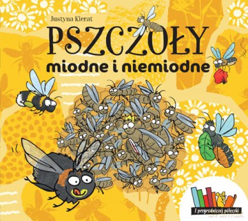 Pszczoły miodne i niemiodne - Justyna Kierat [KSIĄŻKA]