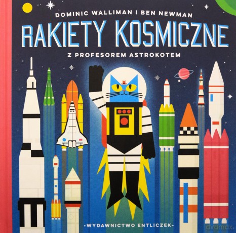 Rakiety kosmiczne z profesorem Astrokotem - Dominic Walliman, Ben Newman [KSIĄŻKA]