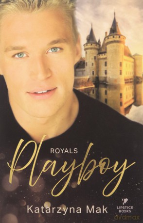 Royals. Playboy - Katarzyna Mak [KSIĄŻKA]