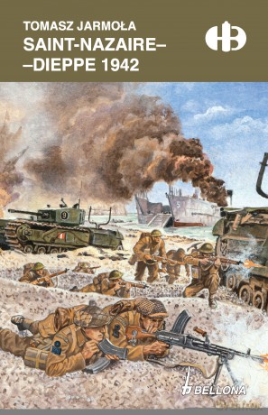 Saint-Nazaire - Dieppe 1942 - Tomasz Jarmoła [KSIĄŻKA]