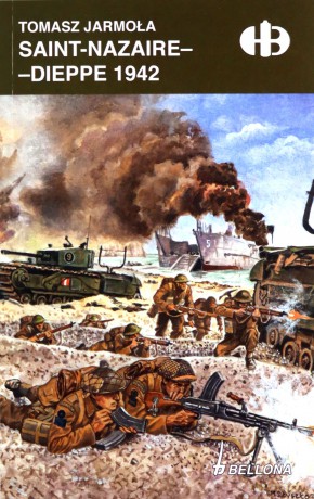 Saint-Nazaire - Dieppe 1942 - Tomasz Jarmoła [KSIĄŻKA]
