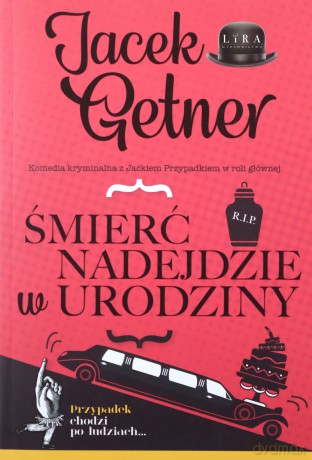Śmierć nadejdzie w urodziny - Jacek Getner [KSIĄŻKA]