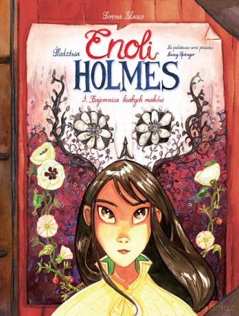 Tajemnica białych maków. Śledztwa Enoli Holmes (Tom 3) - Serena Blasco [KOMIKS]