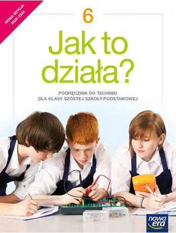 Technika Jak to działa podręcznik dla klasy 6 szkoły podstawowej EDYCJA 2022-2024 - Lech Łabecki, Marta Łabecka [KSIĄŻKA]