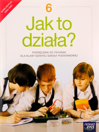 Technika Jak to działa podręcznik dla klasy 6 szkoły podstawowej EDYCJA 2022-2024 - Lech Łabecki, Marta Łabecka [KSIĄŻKA]