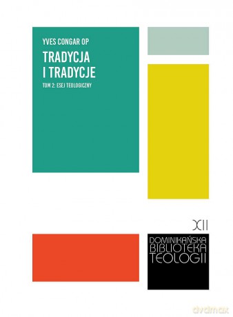 Tradycja i tradycje. Esej teologiczny - Yves Congar [KSIĄŻKA]
