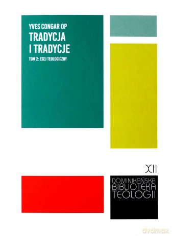 Tradycja i tradycje. Esej teologiczny - Yves Congar [KSIĄŻKA]