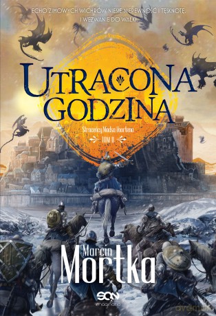 Utracona godzina. Straceńcy Madsa Voortena (Tom 2) - Marcin Mortka [KSIĄŻKA]