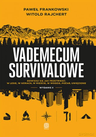 Vademecum survivalowe - Paweł Frankowski, Witold Rajchert [KSIĄŻKA]