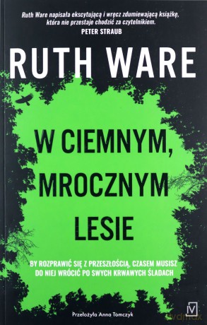 W ciemnym, mrocznym lesie - Ruth Ware [KSIĄŻKA]