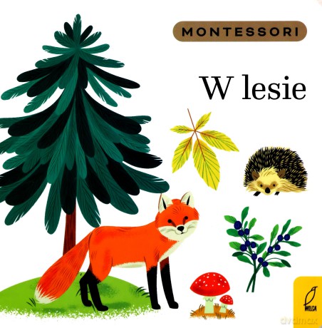 W lesie. Montessori - Marzena Kunicka-Porwisz [KSIĄŻKA]