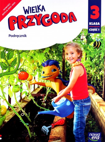 Wielka Przygoda klasa 3 część 1 Podręcznik edukacja polonistyczna i społeczna EDYCJA 2022-2024 - Elżbieta Kacprzak, Anna Ładzińska, Małgorzata Ogrodowczyk [KSIĄŻKA]