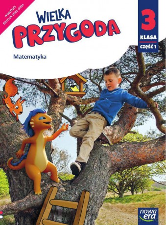 Wielka Przygoda klasa 3 część 1 Podręcznik matematyka EDYCJA 2022-2024 - Krystyna Sawicka, Ewa Swoboda [KSIĄŻKA]