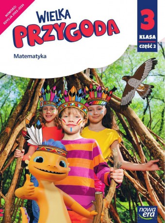 Wielka Przygoda klasa 3 część 2 Podręcznik matematyka EDYCJA 2022-2024 - Krystyna Sawicka, Ewa Swoboda [KSIĄŻKA]