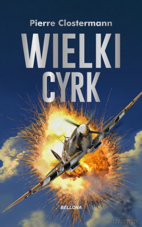 Wielki Cyrk - Pierre Clostermann [KSIĄŻKA]
