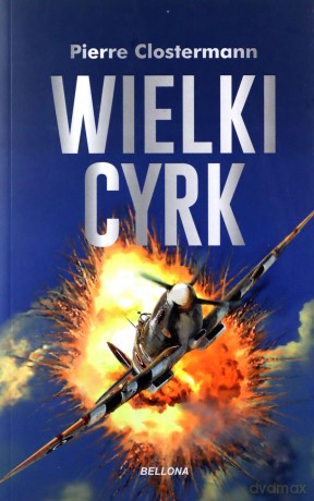 Wielki Cyrk - Pierre Clostermann [KSIĄŻKA]