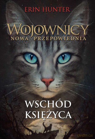 Wschód księżyca. Wojownicy. Nowa przepowiednia (Tom 2) - Erin Hunter [KSIĄŻKA]