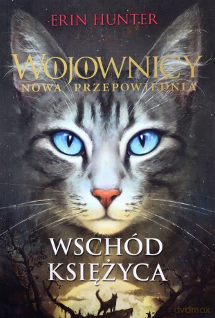 Wschód księżyca. Wojownicy. Nowa przepowiednia (Tom 2) - Erin Hunter [KSIĄŻKA]