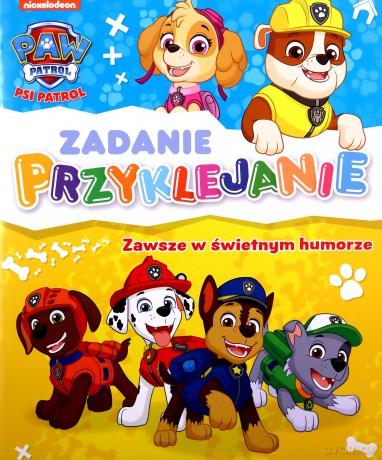 Zawsze w świetnym humorze. Zadanie Przyklejanie. Psi Patrol [KSIĄŻKA]