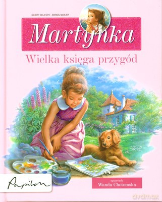 Martynka Wielka Księga Przygód (twarda) - Gilbert Delahaye, Marcel Marlier [KSIĄŻKA]