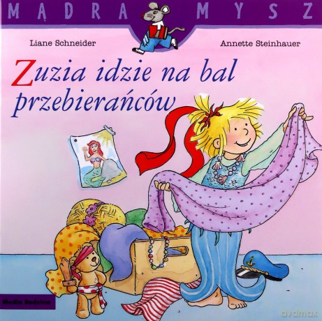 Zuzia idzie na bal przebierańców. Mądra Mysz - Liane Schneider [KSIĄŻKA]