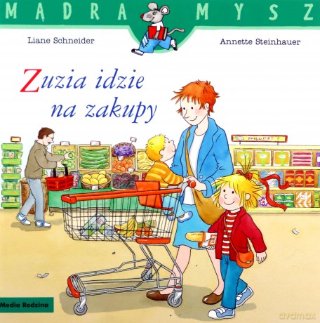 Zuzia idzie na zakupy. Mądra Mysz - Liane Schneider [KSIĄŻKA]