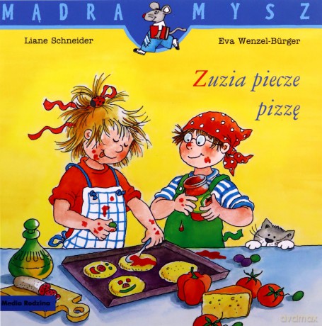 Zuzia piecze pizzę. Mądra Mysz - Liane Schneider, Eva Wencel Burger [KSIĄŻKA]