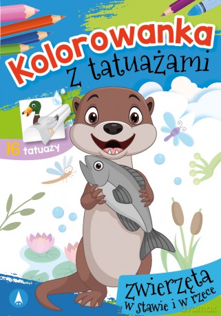 Zwierzęta w stawie i w rzece. Kolorowanka z tatuażami [KSIĄŻKA]