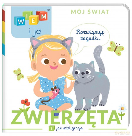 Zwierzęta. I jak Inteligencja. Wiem i ja. Mój świat [KSIĄŻKA]
