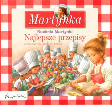 Martynka Kuchnia Martynki Najlepsze Przepisy (twarda) [KSIĄŻKA]