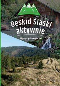 Beskid Śląski aktywnie. 29 propozycji tras pieszych - Jakub Jagiełło [KSIĄŻKA]