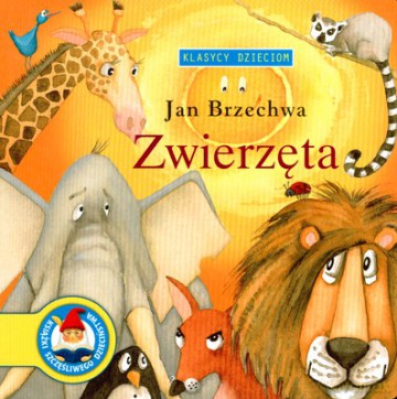 Zwierzęta Klasycy Dzieciom (twarda) - Jan Brzechwa [KSIĄŻKA]