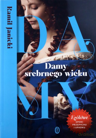 Damy srebrnego wieku - Kamil Janicki [KSIĄŻKA]