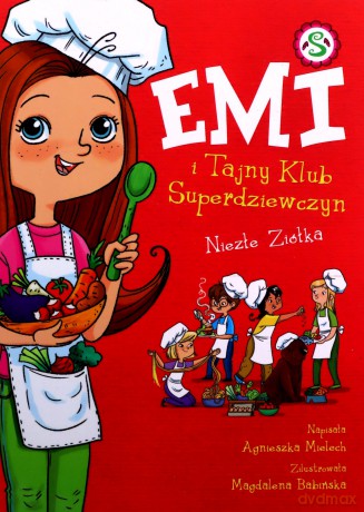 Emi i Tajny klub superdziewczyn (Tom 12) Niezłe ziółka - Agnieszka Mielech [KSIĄŻKA]