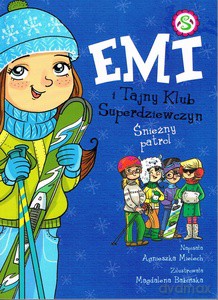 Emi i Tajny Klub Superdziewczyn (Tom 6) Śnieżny Patrol - Agnieszka Mielech [KSIĄŻKA]