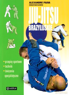 Jiu-Jitsu Brazylijskie - Alexandre Paiva, Sebastian Słowek [KSIĄŻKA]