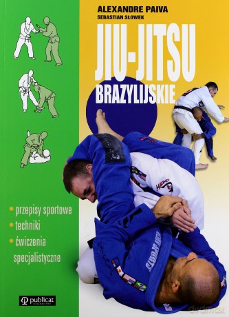 Jiu-Jitsu Brazylijskie - Alexandre Paiva, Sebastian Słowek [KSIĄŻKA]