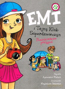 Emi i Tajny Klub Superdziewczyn (Tom 7) Poszukiwacze przygód - Agnieszka Mielech [KSIĄŻKA]