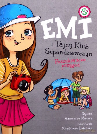 Emi i Tajny Klub Superdziewczyn (Tom 7) Poszukiwacze przygód - Agnieszka Mielech [KSIĄŻKA]