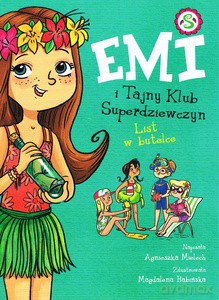 Emi i Tajny Klub Superdziewczyn (Tom 8) List w butelce - Agnieszka Mielech [KSIĄŻKA]