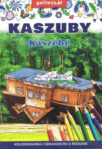 Kaszuby. Kolorowanka i ciekawostki o regionie [KSIĄŻKA]