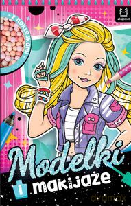 Modelki i makijaże. Z naklejkami - Anna Podgórska [KSIĄŻKA]