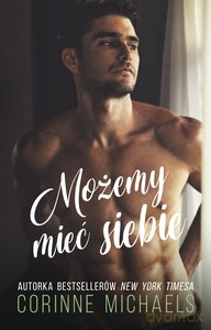 Możemy mieć siebie - Corinne Michaels [KSIĄŻKA]