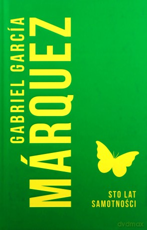 Sto lat samotności - Garcia Marquez Gabriel [KSIĄŻKA]